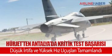 HÜRJET’ten Antalya’da Kritik Test Başarısı: Düşük İrtifa ve Yüksek Hız Uçuşları Tamamlandı