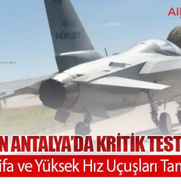HÜRJET’ten Antalya’da Kritik Test Başarısı: Düşük İrtifa ve Yüksek Hız Uçuşları Tamamlandı