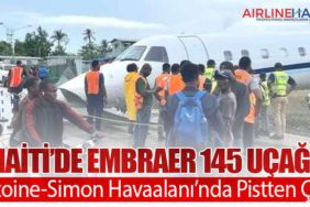 Haiti’de Embraer 145 Uçağı Antoine-Simon Havaalanı’nda Pistten Çıktı