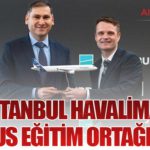 İGA İstanbul Havalimanı ve Airbus Eğitim Ortağı Oldu