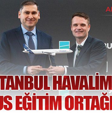 İGA İstanbul Havalimanı ve Airbus Eğitim Ortağı Oldu