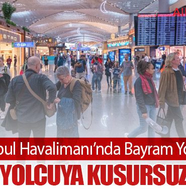 İGA İstanbul Havalimanı’nda Bayram Yoğunluğu: 873 Bin Yolcuya Kusursuz Hizmet