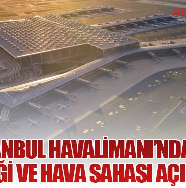 İGA İstanbul Havalimanı’ndan Uçuş Güvenliği ve Hava Sahası Açıklaması