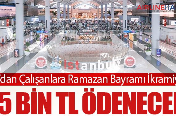 İGA’dan Çalışanlara Ramazan Bayramı İkramiyesi: 15 Bin TL Ödenecek