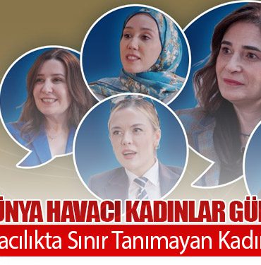 İSG’den Dünya Havacı Kadınlar Günü’ne Özel: Havacılıkta Sınır Tanımayan Kadınlar