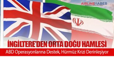İngiltere’den Orta Doğu Hamlesi: ABD Operasyonlarına Destek, Hürmüz Krizi Derinleşiyor