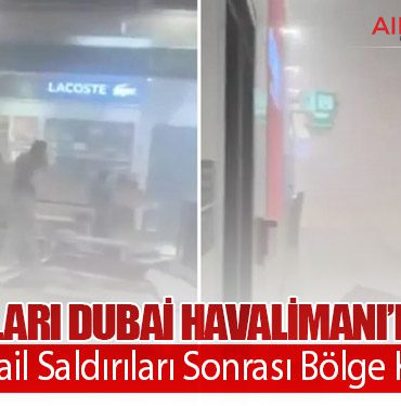 İran İHA’ları Dubai Havalimanı’nı Vurdu! ABD-İsrail Saldırıları Sonrası Bölge Karıştı