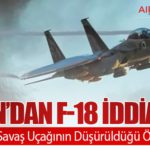 İran’dan F-18 İddiası: ABD’ye Ait Savaş Uçağının Düşürüldüğü Öne Sürüldü