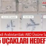 İran’dan Suudi Arabistan’daki ABD Üssüne Saldırı İddiası: KC-135 Uçakları Hedef Alındı