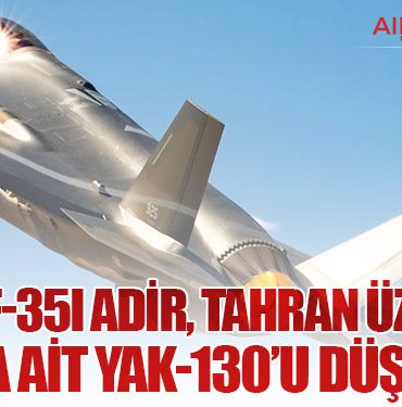 İsrail-F-35I-Adir,-Tahran-Üzerinde-İran’a-Ait-Yak-130’u-Düşürdü