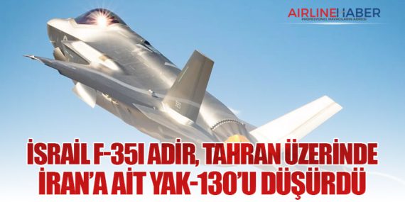 İsrail-F-35I-Adir,-Tahran-Üzerinde-İran’a-Ait-Yak-130’u-Düşürdü