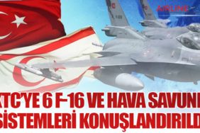 KKTC’ye 6 F-16 ve Hava Savunma Sistemleri Konuşlandırıldı