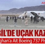 Kabil’de Uçak Kazası: Ariana Afghan’a Ait Boeing 737 Pistten Çıktı