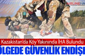 Kazakistan’da Köy Yakınında İHA Bulundu: Bölgede Güvenlik Endişesi