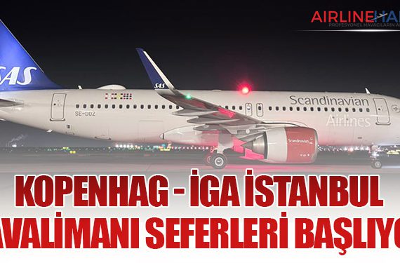 Kopenhag - İGA İstanbul Havalimanı Seferleri Başlıyor