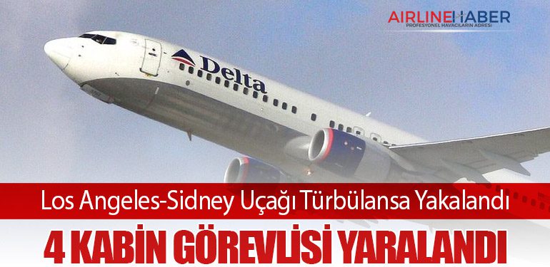 Los Angeles-Sidney Uçağı Türbülansa Yakalandı: 4 Kabin Görevlisi Yaralandı