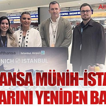 Lufthansa Münih-İstanbul Uçuşlarını Yeniden Başlattı