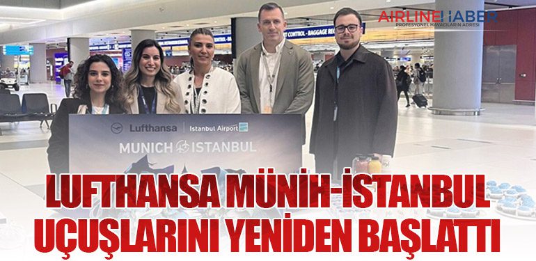 Lufthansa Münih-İstanbul Uçuşlarını Yeniden Başlattı