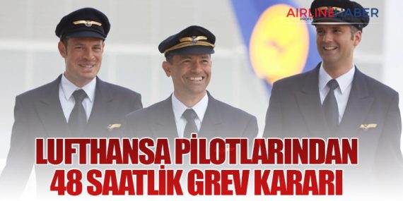 Lufthansa Pilotlarından 48 Saatlik Grev Kararı