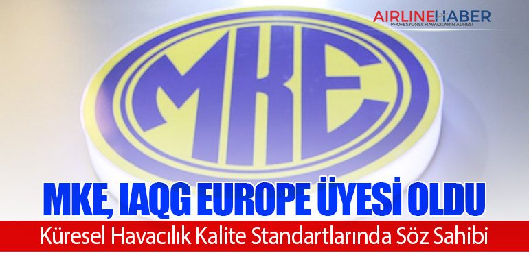 MKE, IAQG Europe Üyesi Oldu: Küresel Havacılık Kalite Standartlarında Söz Sahibi