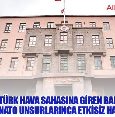 MSB: Türk Hava Sahasına Giren Balistik Mühimmat NATO Unsurlarınca Etkisiz Hale Getirildi