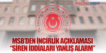 MSB’den İncirlik Açıklaması: “Siren İddiaları Yanlış Alarm”