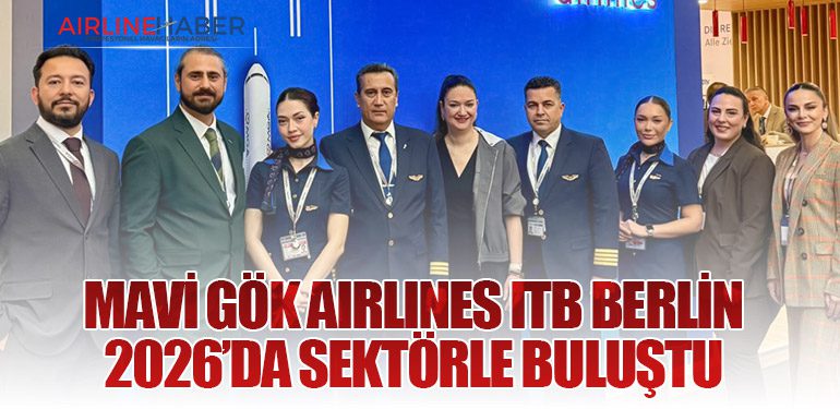 Mavi Gök Airlines ITB Berlin 2026’da Sektörle Buluştu