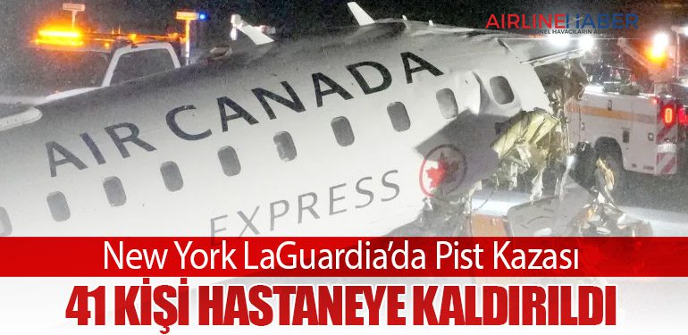 New York LaGuardia’da Pist Kazası: 41 Kişi Hastaneye Kaldırıldı