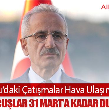 Orta Doğu’daki Çatışmalar Hava Ulaşımını Vurdu: 7 Ülkeye Uçuşlar 31 Mart’a Kadar Durduruldu