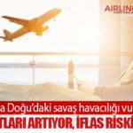 Orta Doğu’daki savaş havacılığı vurdu: Bilet fiyatları artıyor, iflas riski büyüyor