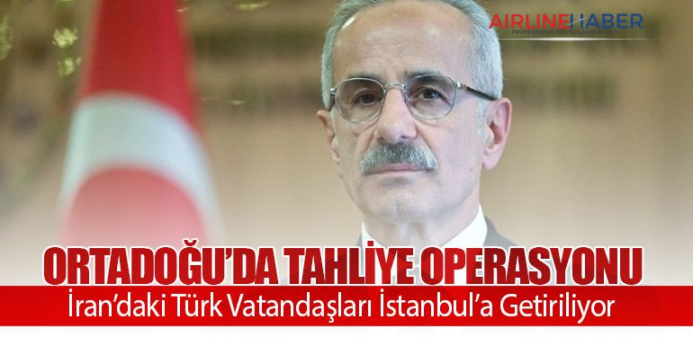 Ortadoğu’da Tahliye Operasyonu: İran’daki Türk Vatandaşları İstanbul’a Getiriliyor