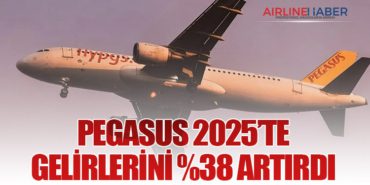 Pegasus 2025’te Gelirlerini %38 Artırdı