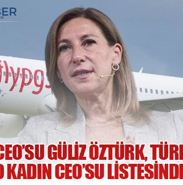 Pegasus CEO’su Güliz Öztürk, Türkiye’nin En Güçlü 50 Kadın CEO’su Listesinde Yer Aldı