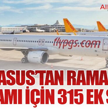 Pegasus’tan Ramazan Bayramı İçin 315 Ek Sefer