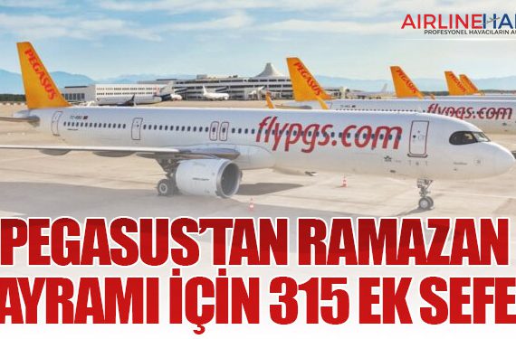 Pegasus’tan Ramazan Bayramı İçin 315 Ek Sefer