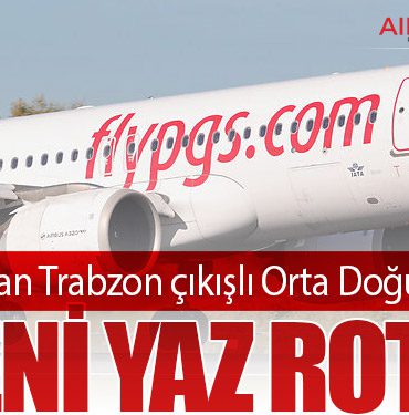 Pegasus’tan Trabzon çıkışlı Orta Doğu hamlesi: 3 yeni yaz rotası