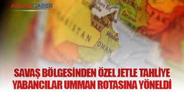Savaş Bölgesinden Özel Jetle Tahliye: Yabancılar Umman Rotasına Yöneldi