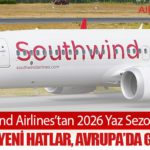 Southwind Airlines’tan 2026 Yaz Sezonu Atağı: Rusya’ya Yeni Hatlar, Avrupa’da Genişleme