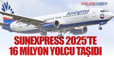 SunExpress 2025’te 16 Milyon Yolcu Taşıdı