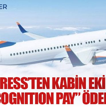 SunExpress’ten Kabin Ekiplerine “Recognition Pay” Ödemesi