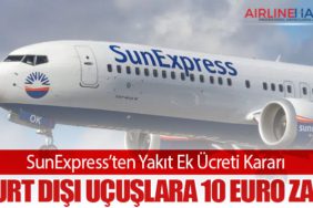SunExpress’ten Yakıt Ek Ücreti Kararı: Yurt Dışı Uçuşlara 10 Euro Zam