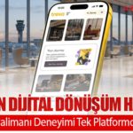 TAV’dan Dijital Dönüşüm Hamlesi: Treva ile Havalimanı Deneyimi Tek Platformda Buluşuyor