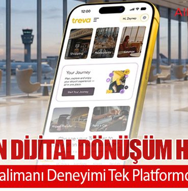 TAV’dan Dijital Dönüşüm Hamlesi: Treva ile Havalimanı Deneyimi Tek Platformda Buluşuyor