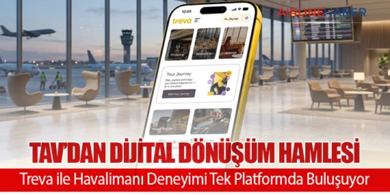 TAV’dan Dijital Dönüşüm Hamlesi: Treva ile Havalimanı Deneyimi Tek Platformda Buluşuyor