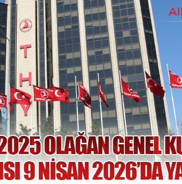 THY 2025 Olağan Genel Kurul Toplantısı 9 Nisan 2026’da Yapılacak