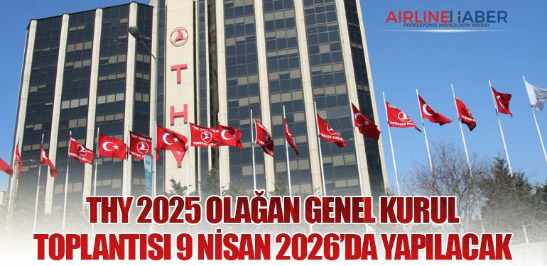 THY 2025 Olağan Genel Kurul Toplantısı 9 Nisan 2026’da Yapılacak