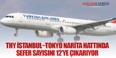 THY İstanbul–Tokyo Narita Hattında Sefer Sayısını 12’ye Çıkarıyor
