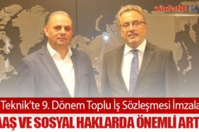 THY Teknik’te 9. Dönem Toplu İş Sözleşmesi İmzalandı: Maaş ve Sosyal Haklarda Önemli Artış