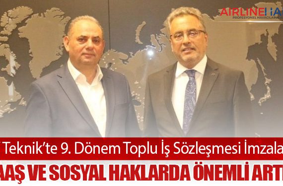 THY Teknik’te 9. Dönem Toplu İş Sözleşmesi İmzalandı: Maaş ve Sosyal Haklarda Önemli Artış