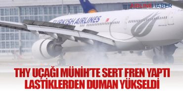 THY Uçağı Münih’te Sert Fren Yaptı: Lastiklerden Duman Yükseldi